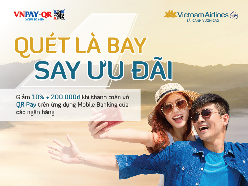 “Quét là bay – Say ưu đãi” Khuyến mại hấp dẫn khi thanh toán vé Vietnam Airlines bằng QR Pay